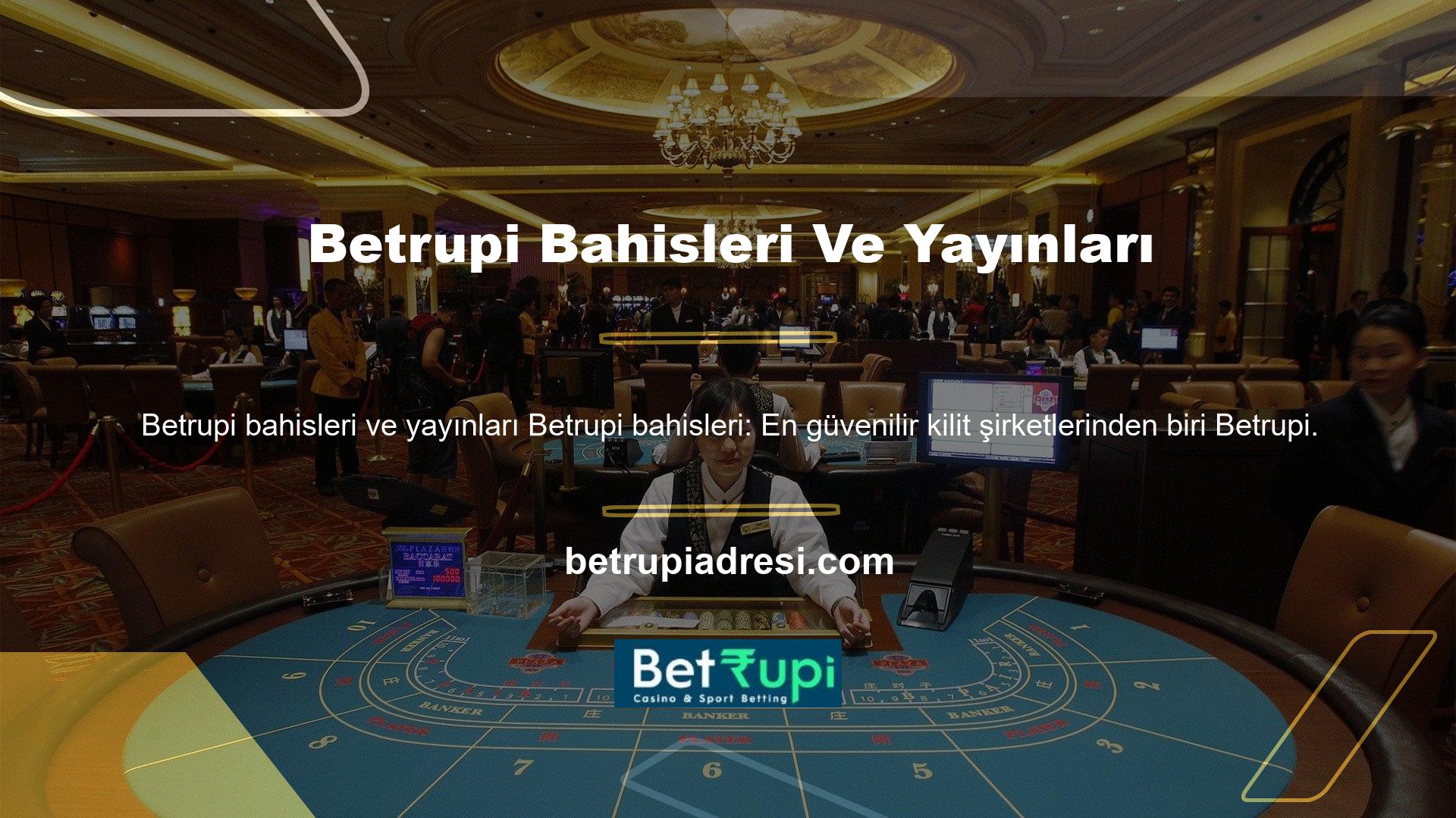 ' Türk casino endüstrisinde, bahis şirketi olarak Betrupi tercih eden önemli sayıda oyuncu var